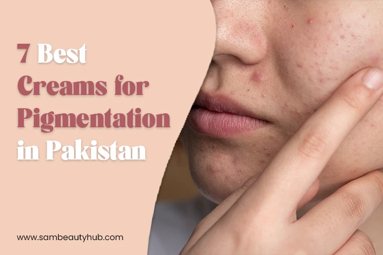 best creams for pigmentation in pakistan