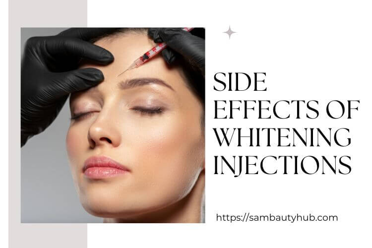 Side effects of whitening injections